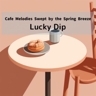 Cafe Melodies Swept by the Spring Breeze