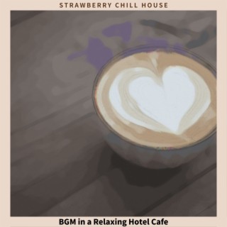 BGM in a Relaxing Hotel Cafe