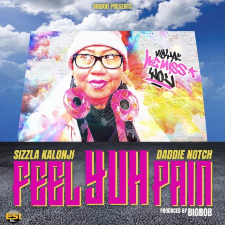 Feel Yuh Pain ft. Sizzla & Daddie Notch | Boomplay Music