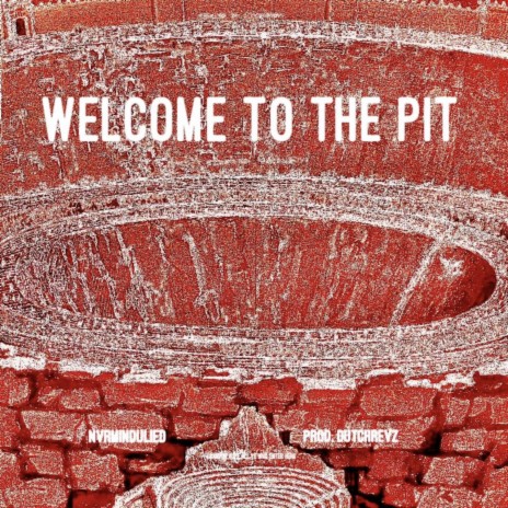 WELCOME TO THE PIT | Boomplay Music