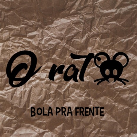 O Rato (Bola Pra Frente JocaStudio) | Boomplay Music