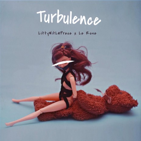 Turbulence ft. Le Rose