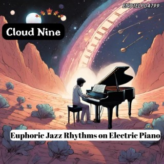 Cloud Nine: Euphoric Jazz Rhythms on Electric Piano