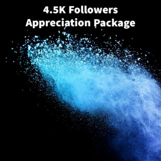 4.5 Followers Appreciation Package