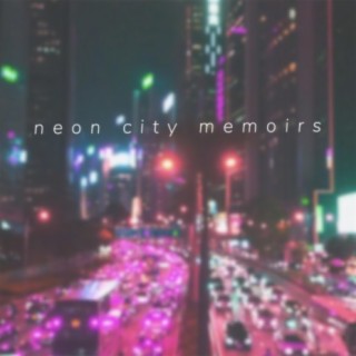 Neon City Memoirs