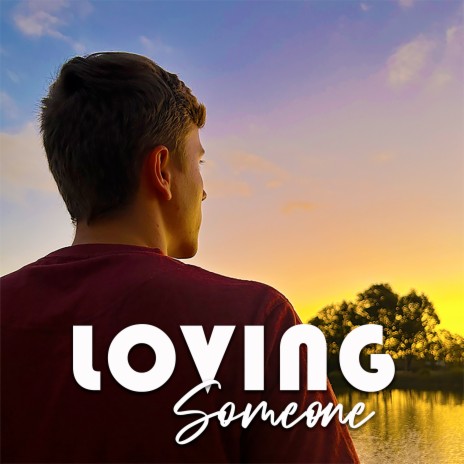 Loving Someone