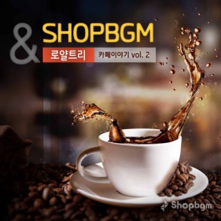 shopBGM & 로얄트리 카페이야기 Vol.2
