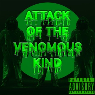 Attack of the Venomous Kind