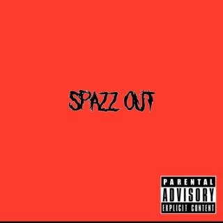 Spazz Out