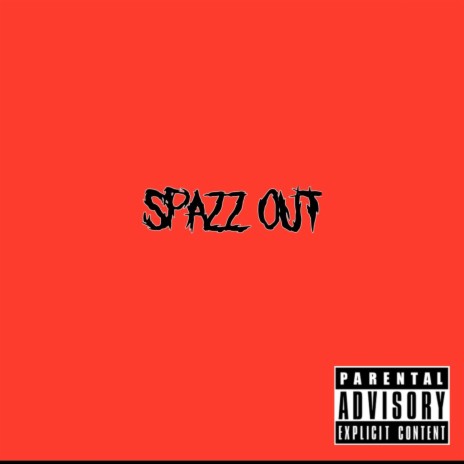 Spazz Out | Boomplay Music