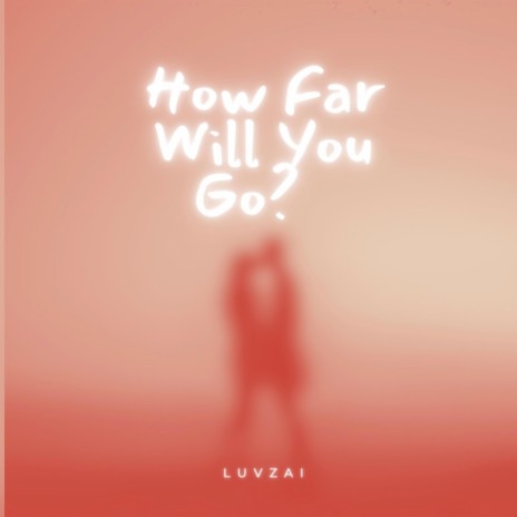 How Far Will You Go | Boomplay Music