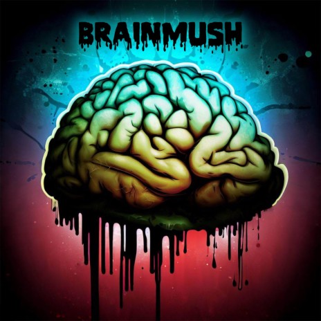 Brain mush | Boomplay Music