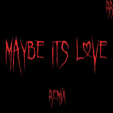 Maybe It's Love (Remix) | Boomplay Music