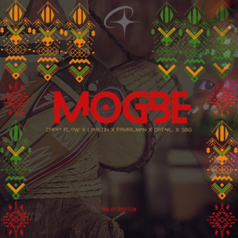 Mogbe ft. Loui6tin, Fisherman, Dotar & SBG | Boomplay Music