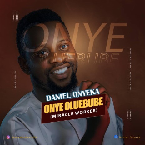 ONYE OLUEBUBE (MIRACLE WORKER) | Boomplay Music