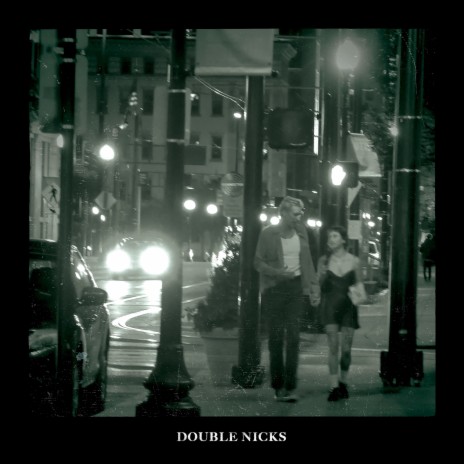 Double Nicks | Boomplay Music