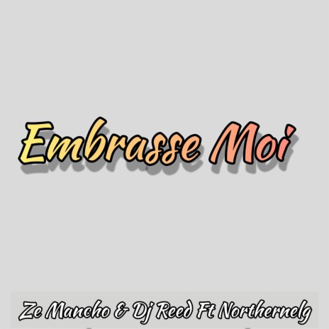 Embrasse moi ft. Dj Reed & Northernelg | Boomplay Music