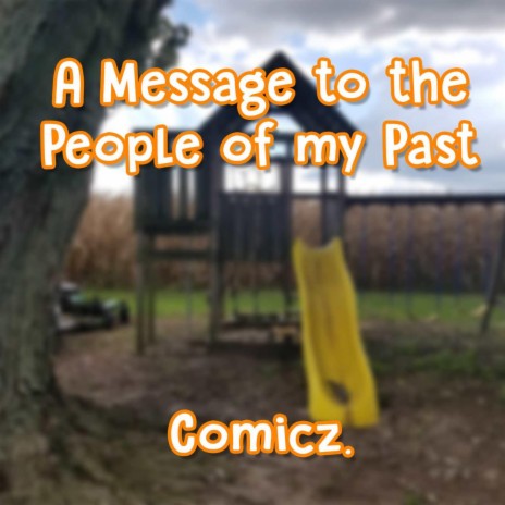 A Message to the People of My Past