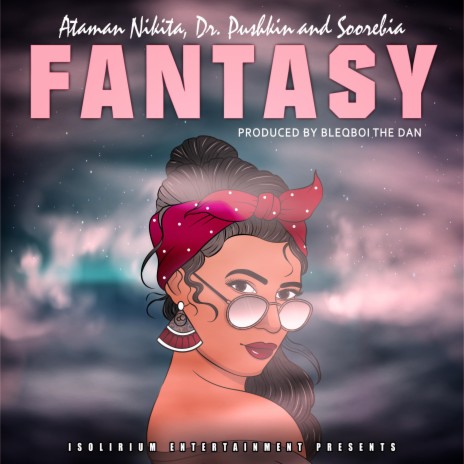Fantasy (feat. Ataman Nikita, Dr. Pushkin & Soorebia) | Boomplay Music