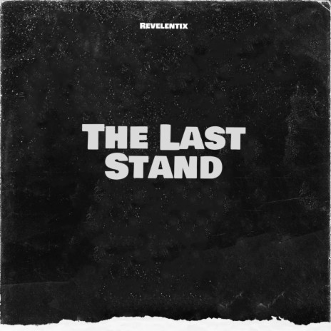 The Last Stand | Boomplay Music