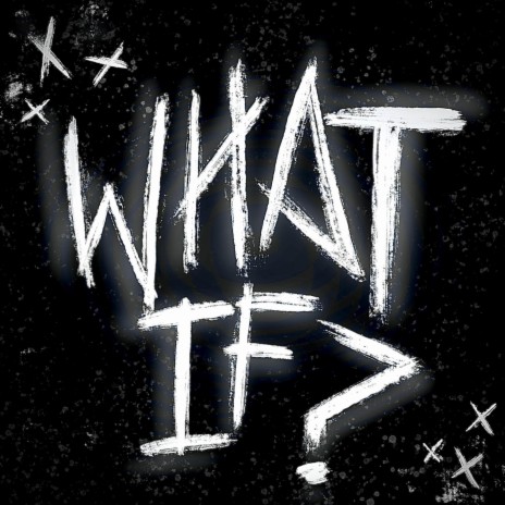 What If? | Boomplay Music