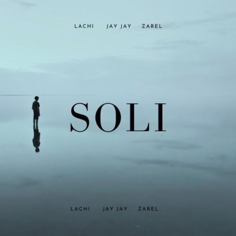 Soli ft. Jay Jay & Zarel | Boomplay Music