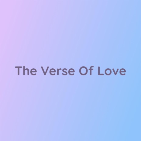 The Verse Of Love | Boomplay Music