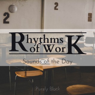 Rhythms of Work - Sounds of the Day