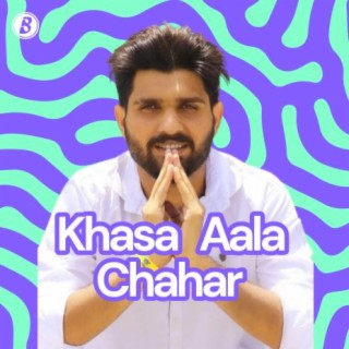 Just: Khasa Aala Chahar
