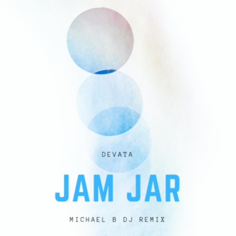 Jam Jar (Michael B DJ Remix) ft. DeVata