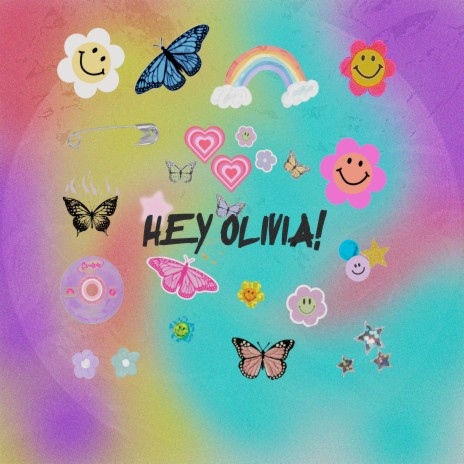 Hey Olivia! | Boomplay Music
