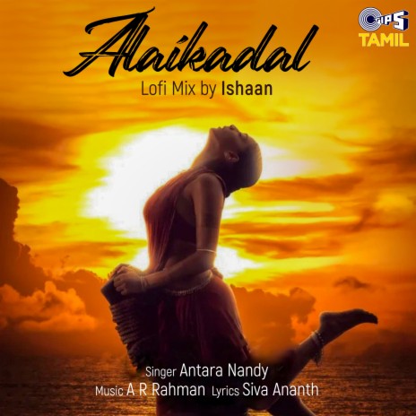 Alaikadal (Lofi Mix) ft. Antara Nandy | Boomplay Music