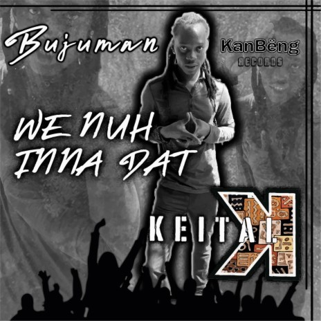 We Nuh Inna Dat ft. Keital | Boomplay Music