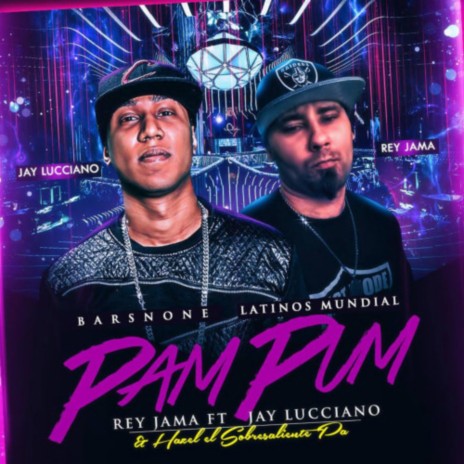 Pam Pum ft. Jay Lucciano & Hazel El Sobresaliente | Boomplay Music