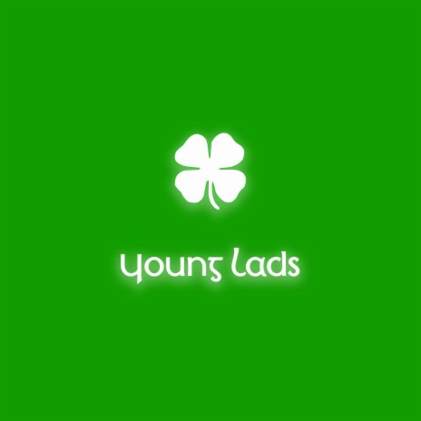 Young Lads | Boomplay Music
