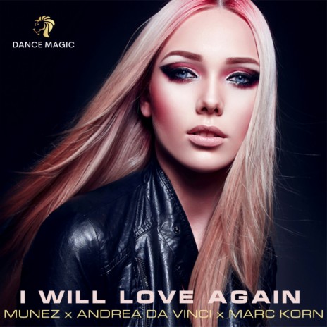 I Will Love Again (Radio Edit) ft. Andrea Da Vinci & Marc Korn | Boomplay Music