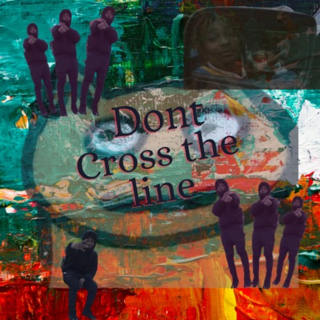 Don’t Cross the Line | Boomplay Music