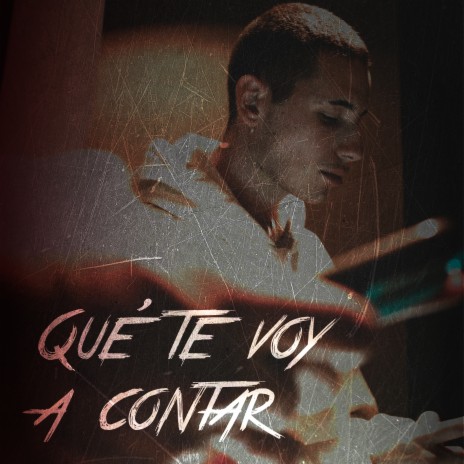 Qué te voy a contar | Boomplay Music