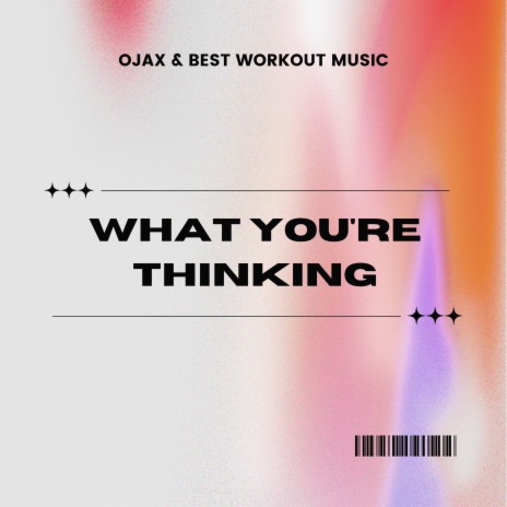 What You're Thinking ft. Best Workout Music | Boomplay Music