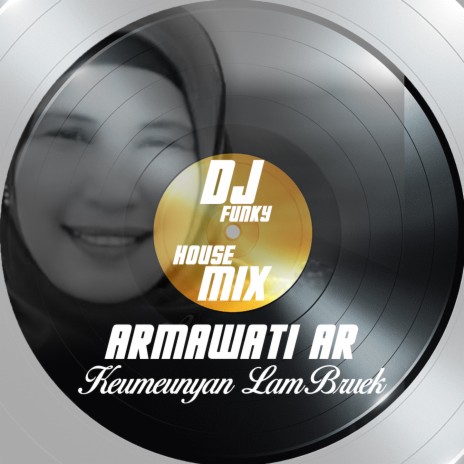 Keumeunyan Lam Bruek (Dj Funky House Mix) | Boomplay Music