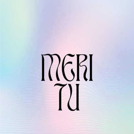 Meri Tu ft. kaanfaad & Parth Patel
