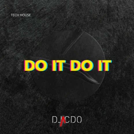 DO IT DO IT | Boomplay Music