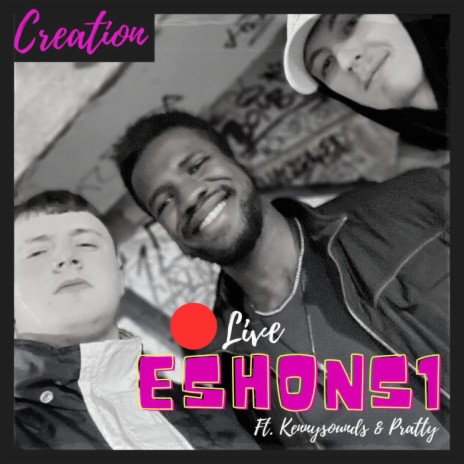 Creation (Live Eshons Episode 1) ft. Pratty & Kennysounds | Boomplay Music