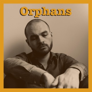 Orphans