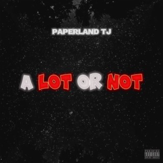 A Lot Or Not lyrics | Boomplay Music