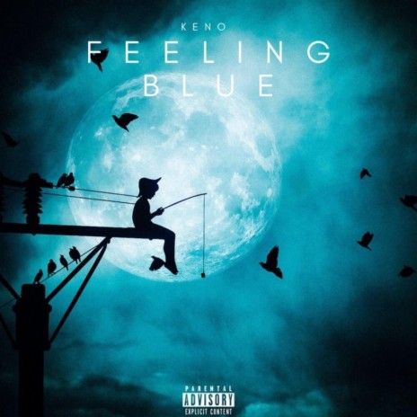 Feeling Blue | Boomplay Music