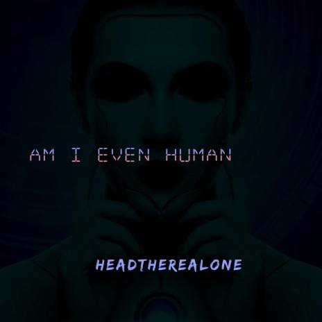 Am I Even Human