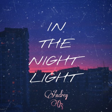 In the Night Light | Boomplay Music