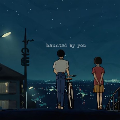 Haunted by You | Boomplay Music