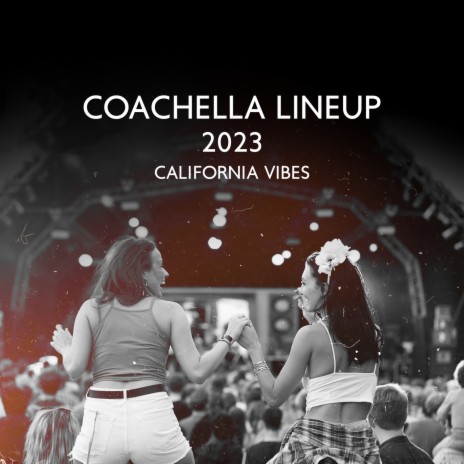 Coachella Lineup 2023 ft. Dreamy Summer Nights | Boomplay Music
